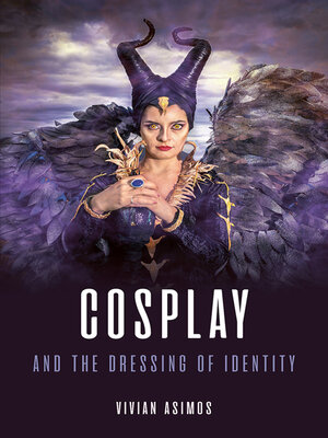 cover image of Cosplay and the Dressing of Identity